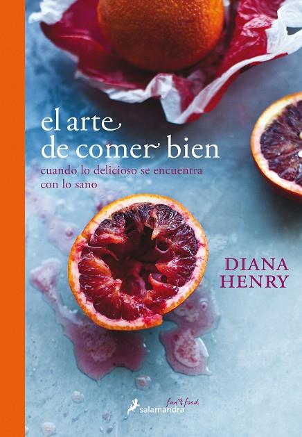 EL ARTE DE COMER BIEN | 9788416295135 | HENRY, DIANA | Llibreria Ombra | Llibreria online de Rubí, Barcelona | Comprar llibres en català i castellà online