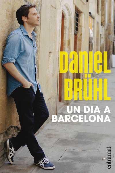 UN DIA A BARCELONA | 9788493573270 | DANIEL BRUHL - JAVIER CACERES | Llibreria Ombra | Llibreria online de Rubí, Barcelona | Comprar llibres en català i castellà online