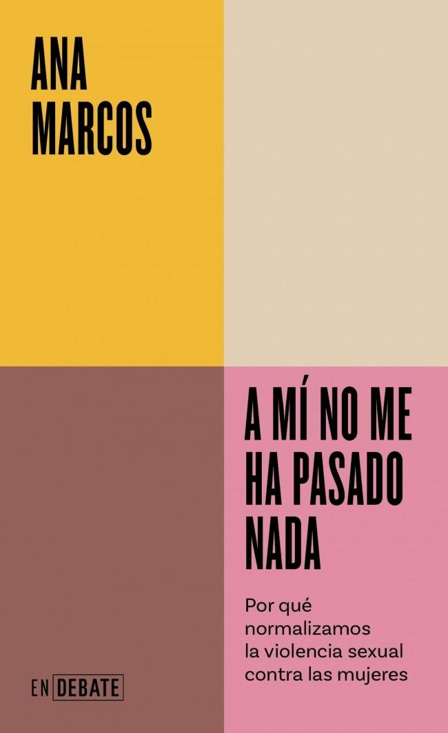 A MÍ NO ME HA PASADO NADA | 9788410433311 | MARCOS, ANA | Llibreria Ombra | Llibreria online de Rubí, Barcelona | Comprar llibres en català i castellà online