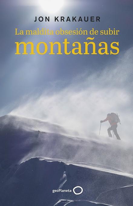 LA MALDITA OBSESIÓN DE SUBIR MONTAÑAS | 9788408242819 | KRAKAUER, JON | Llibreria Ombra | Llibreria online de Rubí, Barcelona | Comprar llibres en català i castellà online