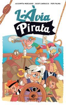 L'ÀVIA PIRATA | 9788417207144 | MERCADER, ASSUMPTA | Llibreria Ombra | Llibreria online de Rubí, Barcelona | Comprar llibres en català i castellà online