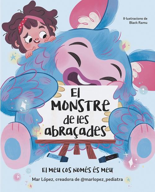 EL MONSTRE DE LES ABRAÇADES. EL MEU COS NOMÉS ÉS MEU | 9788448869878 | LÓPEZ, MAR | Llibreria Ombra | Llibreria online de Rubí, Barcelona | Comprar llibres en català i castellà online