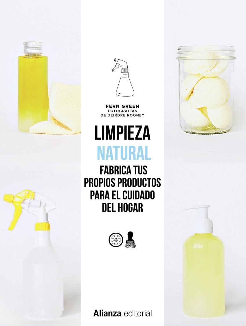 LIMPIEZA NATURAL. FRABRICA TUS PROPIOS PRODUCTOS PARA EL CUIDADO DEL HOGAR | 9788491813514 | GREEN, FERN | Llibreria Ombra | Llibreria online de Rubí, Barcelona | Comprar llibres en català i castellà online