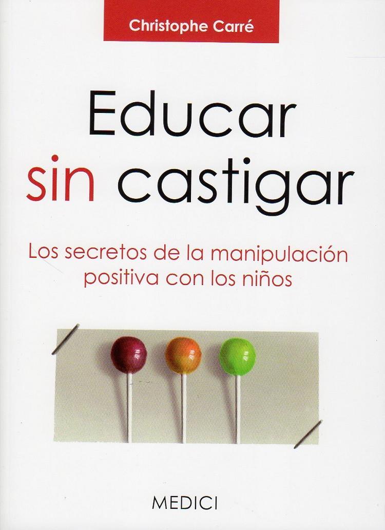 EDUCAR SIN CASTIGAR | 9788497991308 | CARRÉ, CHRISTOPHE | Llibreria Ombra | Llibreria online de Rubí, Barcelona | Comprar llibres en català i castellà online