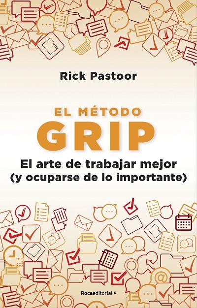 EL MÉTODO GRIP. EL ARTE DE TRABAJAR MEJOR (Y OCUPARSE DE LO IMPORTANTE) | 9788418557712 | PASTOOR, RICK | Llibreria Ombra | Llibreria online de Rubí, Barcelona | Comprar llibres en català i castellà online