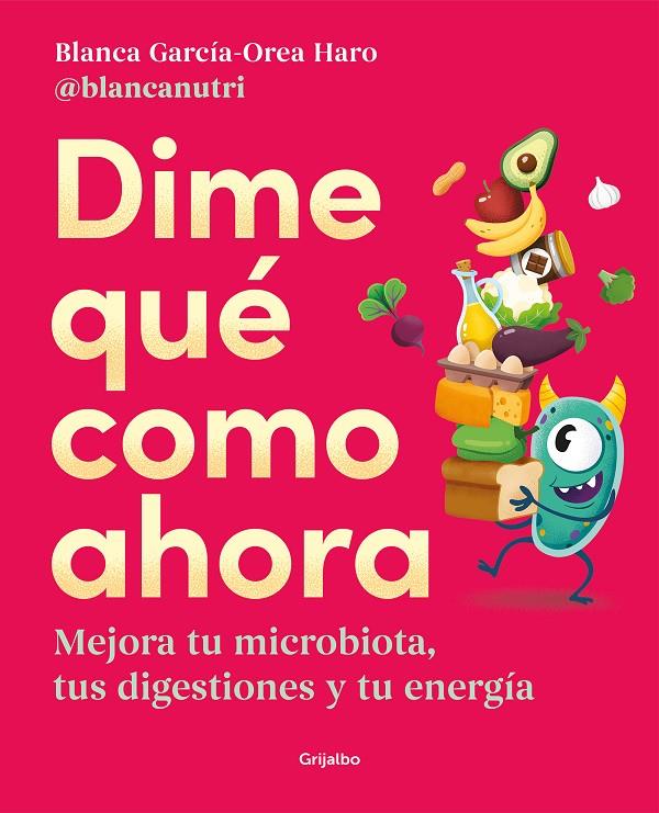 DIME QUÉ COMO AHORA | 9788425362330 | GARCÍA-OREA HARO (@BLANCANUTRI), BLANCA | Llibreria Ombra | Llibreria online de Rubí, Barcelona | Comprar llibres en català i castellà online