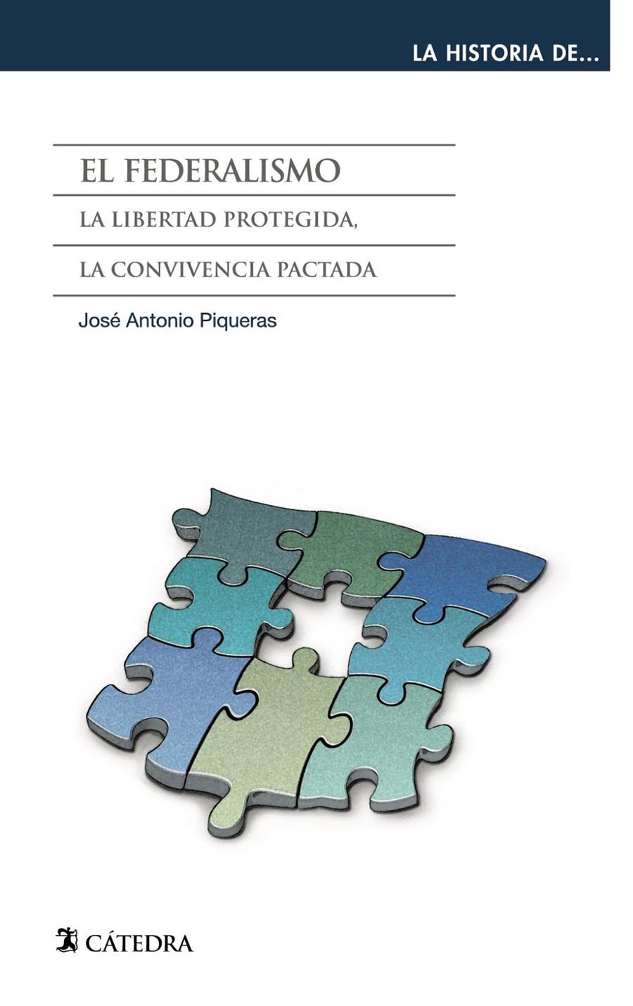 EL FEDERALISMO LA LIBERTAD PROTEGIDA LA CONVIVENCIA PACTADA | 9788437632698 | JOSE ANTONIO PIQUERAS | Llibreria Ombra | Llibreria online de Rubí, Barcelona | Comprar llibres en català i castellà online