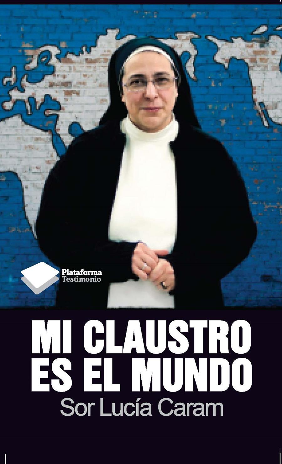 MI CLAUSTRO ES EL MUNDO | 9788415115632 | LUCIA CARAM (SOR LUCIA CARAM) | Llibreria Ombra | Llibreria online de Rubí, Barcelona | Comprar llibres en català i castellà online