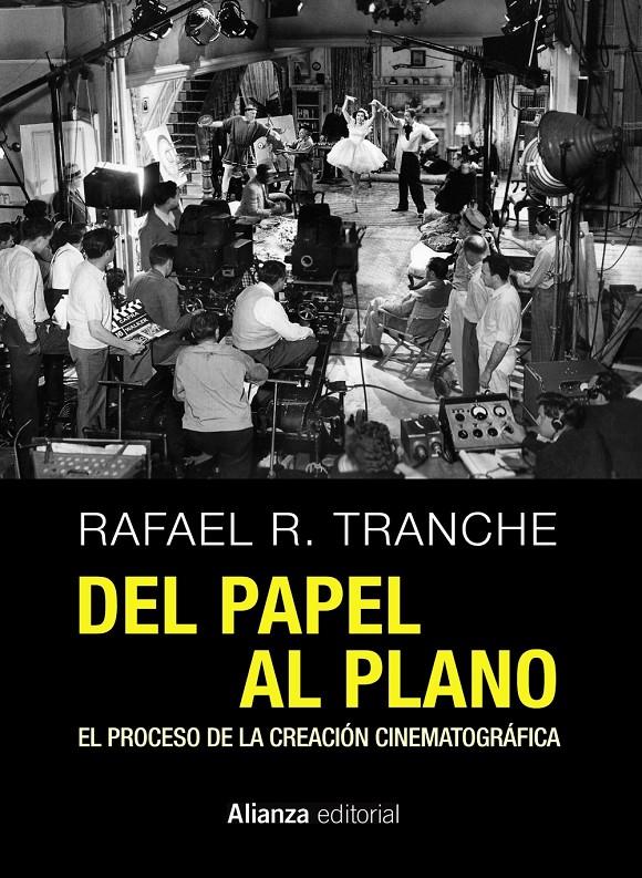 DEL PAPEL AL PLANO. EL PROCESO DE LA CREACIÓN CINEMATOGRÁFICA | 9788491041726 | R. TRANCHE, RAFAEL | Llibreria Ombra | Llibreria online de Rubí, Barcelona | Comprar llibres en català i castellà online