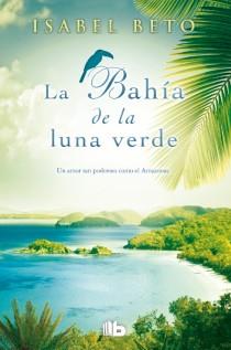 LA BAHÍA DE LA LUNA VERDE | 9788498729221 | BETO, ISABEL | Llibreria Ombra | Llibreria online de Rubí, Barcelona | Comprar llibres en català i castellà online