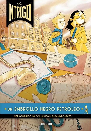 LOS INTRIGO: UN EMBROLLO NEGRO PETRÓLEO | 9788468341033 | BACCALARIO, PIERDOMENICO/GATTI, ALESSANDRO | Llibreria Ombra | Llibreria online de Rubí, Barcelona | Comprar llibres en català i castellà online