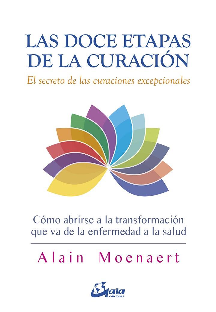 LAS DOCE ETAPAS DE LA CURACIÓN | 9788484457343 | MOENAERT, ALAIN | Llibreria Ombra | Llibreria online de Rubí, Barcelona | Comprar llibres en català i castellà online