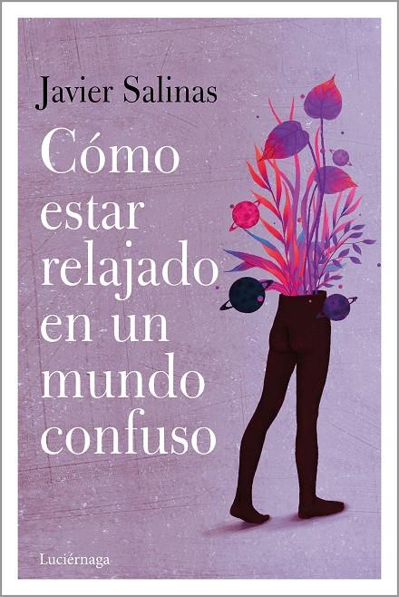 CÓMO ESTAR RELAJADO EN UN MUNDO CONFUSO | 9788418015151 | SALINAS GABIÑA, JAVIER | Llibreria Ombra | Llibreria online de Rubí, Barcelona | Comprar llibres en català i castellà online