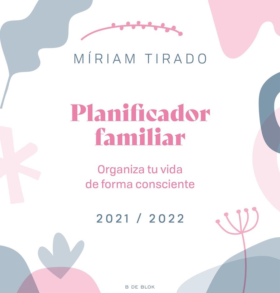 PLANIFICADOR FAMILIAR. ORGANIZA TU VIDA DE FORMA CONSCIENTE | 9788418054846 | TIRADO, MÍRIAM | Llibreria Ombra | Llibreria online de Rubí, Barcelona | Comprar llibres en català i castellà online