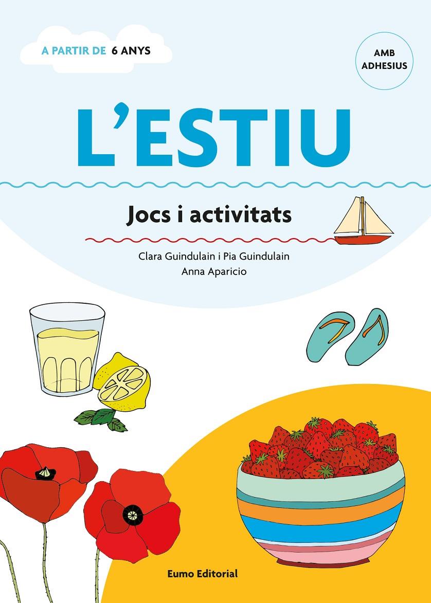 L'ESTIU. JOCS I ACTIVITATS A PARTIR DE 6 ANYS | 9788497665155 | CLARA GUINDULAIN RIFA/PIA GUINDULAIN RIFA | Llibreria Ombra | Llibreria online de Rubí, Barcelona | Comprar llibres en català i castellà online