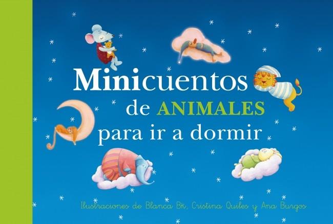 MINICUENTOS DE ANIMALES PARA IR A DORMIR  | 9788448835941 | BURGOS,ANA/BK,BLANCA/QUILES,CRISTINA | Llibreria Ombra | Llibreria online de Rubí, Barcelona | Comprar llibres en català i castellà online