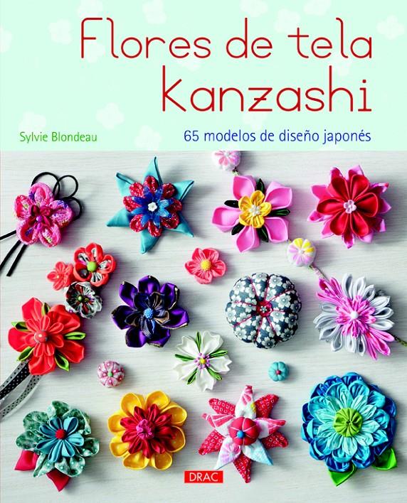 FLORES DE TELA KANZASHI | 9788498744224 | BLONDEAU, SYLVIE | Llibreria Ombra | Llibreria online de Rubí, Barcelona | Comprar llibres en català i castellà online