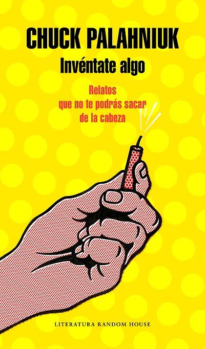 INVÉNTATE ALGO | 9788439734178 | PALAHNIUK, CHUCK | Llibreria Ombra | Llibreria online de Rubí, Barcelona | Comprar llibres en català i castellà online