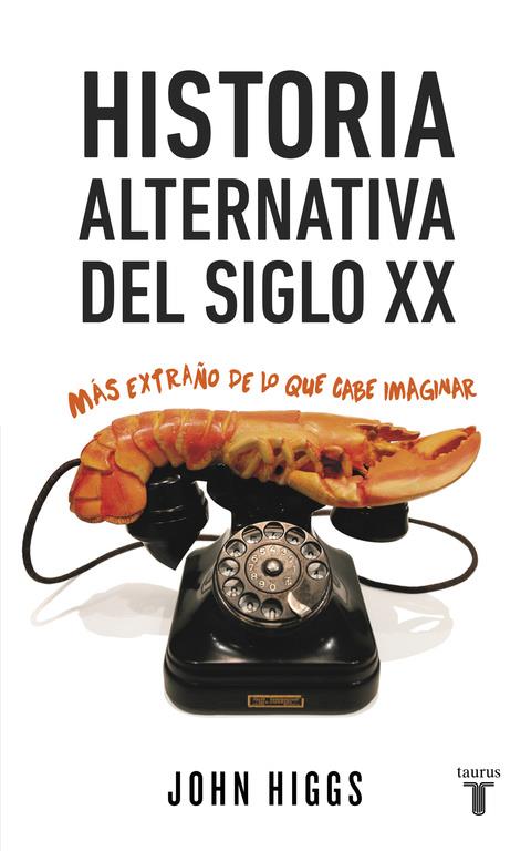 HISTORIA ALTERNATIVA DEL SIGLO XX | 9788430617432 | HIGGS,JOHN | Llibreria Ombra | Llibreria online de Rubí, Barcelona | Comprar llibres en català i castellà online