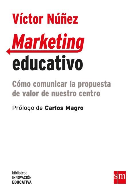 MARKETING EDUCATIVO | 9788467593358 | NÚÑEZ FERNÁNDEZ, VÍCTOR | Llibreria Ombra | Llibreria online de Rubí, Barcelona | Comprar llibres en català i castellà online