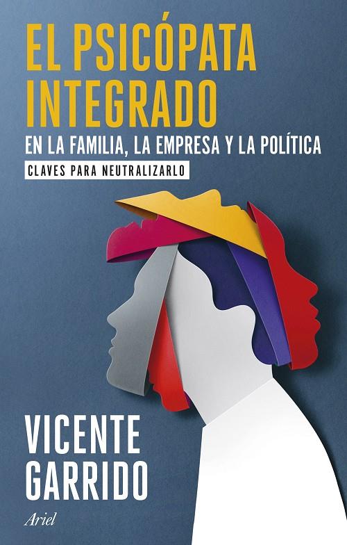 EL PSICÓPATA INTEGRADO EN LA FAMILIA, LA EMPRESA Y LA POLÍTICA | 9788434437920 | GARRIDO, VICENTE | Llibreria Ombra | Llibreria online de Rubí, Barcelona | Comprar llibres en català i castellà online