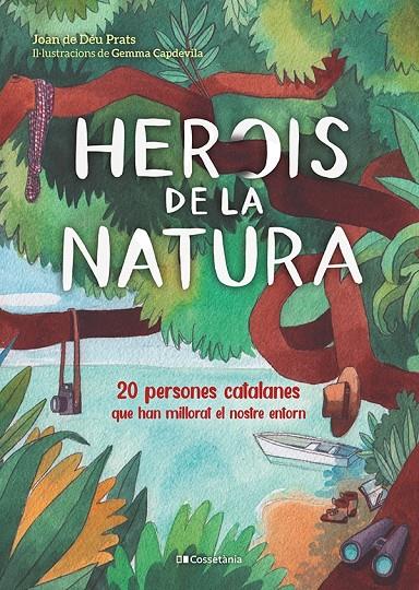 HEROIS DE LA NATURA | 9788413560816 | PRATS PIJOAN, JOAN DE DÉU | Llibreria Ombra | Llibreria online de Rubí, Barcelona | Comprar llibres en català i castellà online