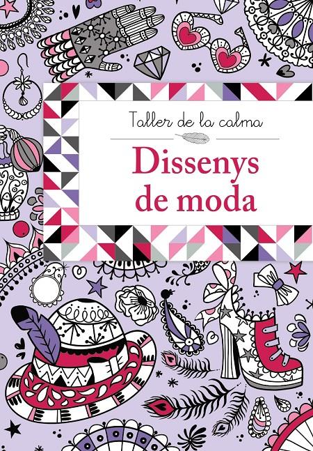 TALLER DE LA CALMA. DISSENYS DE MODA | 9788499067025 | VV. AA. | Llibreria Ombra | Llibreria online de Rubí, Barcelona | Comprar llibres en català i castellà online