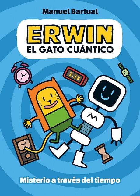 ERWIN, EL GATO CUÁNTICO 1 - MISTERIO A TRAVÉS DEL TIEMPO | 9788448866532 | BARTUAL, MANUEL | Llibreria Ombra | Llibreria online de Rubí, Barcelona | Comprar llibres en català i castellà online