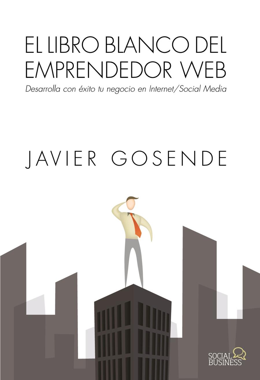 EL LIBRO BLANCO DEL EMPRENDEDOR WEB | 9788441534568 | JAVIER GROSENDE | Llibreria Ombra | Llibreria online de Rubí, Barcelona | Comprar llibres en català i castellà online