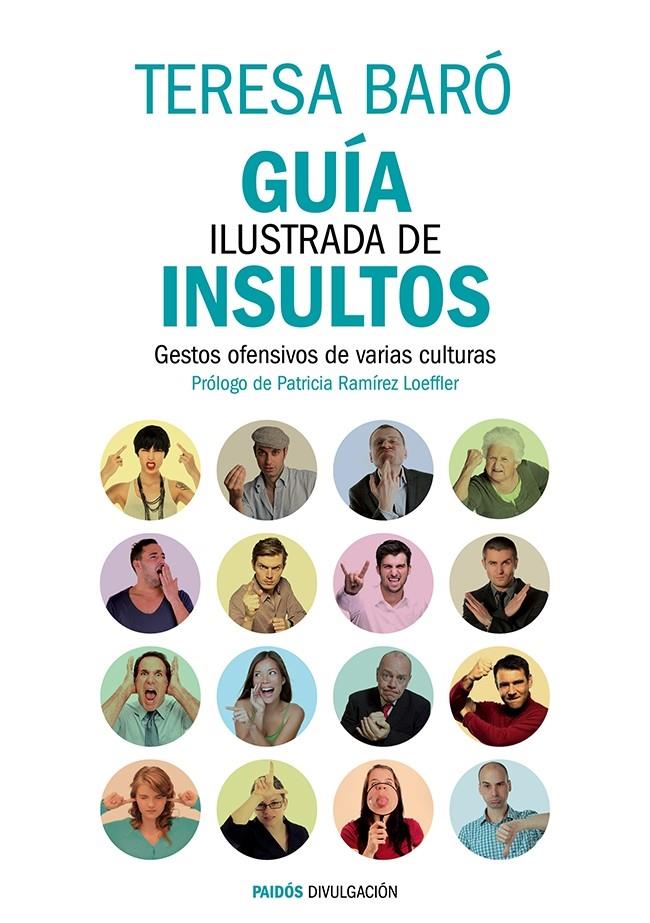 GUÍA ILUSTRADA DE INSULTOS GESTOS OFENSIVOS DE VARIAS CULTURAS | 9788449329470 | TERESA BARÓ  | Llibreria Ombra | Llibreria online de Rubí, Barcelona | Comprar llibres en català i castellà online