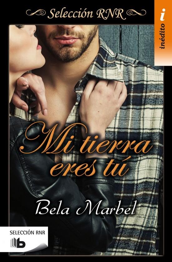 MI TIERRA ERES TU (SELECCIÓN RNR) | 9788490702550 | MARBEL, BELA | Llibreria Ombra | Llibreria online de Rubí, Barcelona | Comprar llibres en català i castellà online