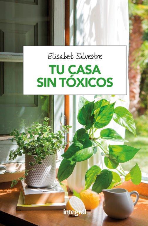 TU CASA SIN TÓXICOS | 9788491180951 | SILVESTRE , ELISABET | Llibreria Ombra | Llibreria online de Rubí, Barcelona | Comprar llibres en català i castellà online