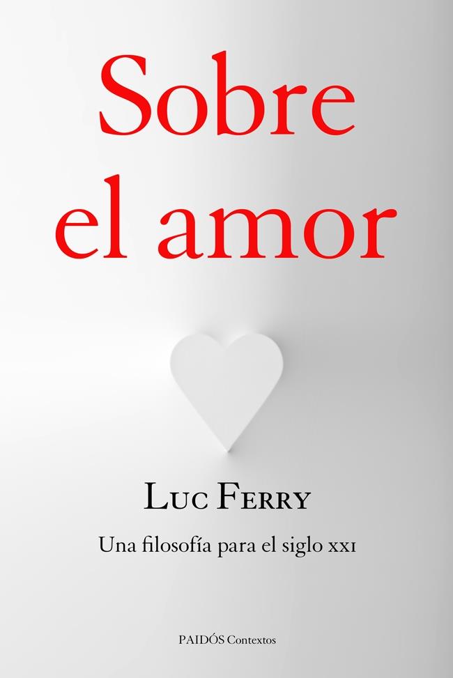 SOBRE EL AMOR | 9788449328121 | LUC FERRY | Llibreria Ombra | Llibreria online de Rubí, Barcelona | Comprar llibres en català i castellà online