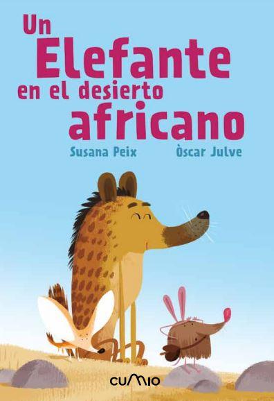 UN ELEFANTE EN EL DESIERTO AFRICANO | 9788482895611 | PEIX, SUSANA/ JULVE, ÓSCAR | Llibreria Ombra | Llibreria online de Rubí, Barcelona | Comprar llibres en català i castellà online