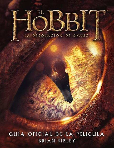 EL HOBBIT: LA DESOLACIÓN DE SMAUG. GUÍA OFICIAL DE LA PELÍCULA | 9788445001691 | BRIAN SIBLEY | Llibreria Ombra | Llibreria online de Rubí, Barcelona | Comprar llibres en català i castellà online