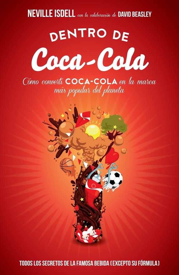 DENTRO DE COCA-COLA COMO CONVERTI COCA-COLA EN LA MARCA MAS POPULAR DEL PLANETA | 9788498752403 | NEVILLE ISDELL - DAVID BEASLEY | Llibreria Ombra | Llibreria online de Rubí, Barcelona | Comprar llibres en català i castellà online