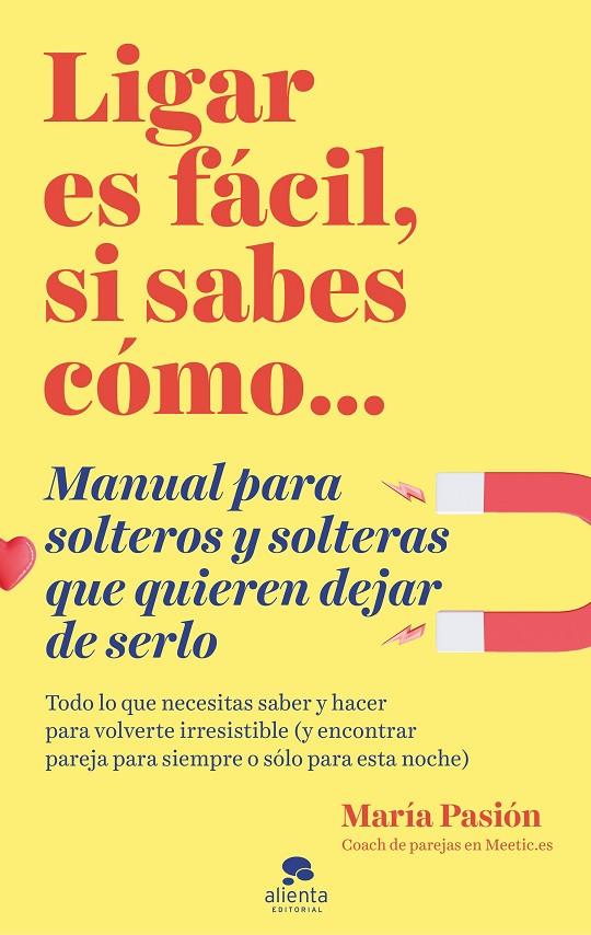 LIGAR ES FÁCIL, SI SABES CÓMO | 9788413440873 | PASIÓN, MARÍA | Llibreria Ombra | Llibreria online de Rubí, Barcelona | Comprar llibres en català i castellà online