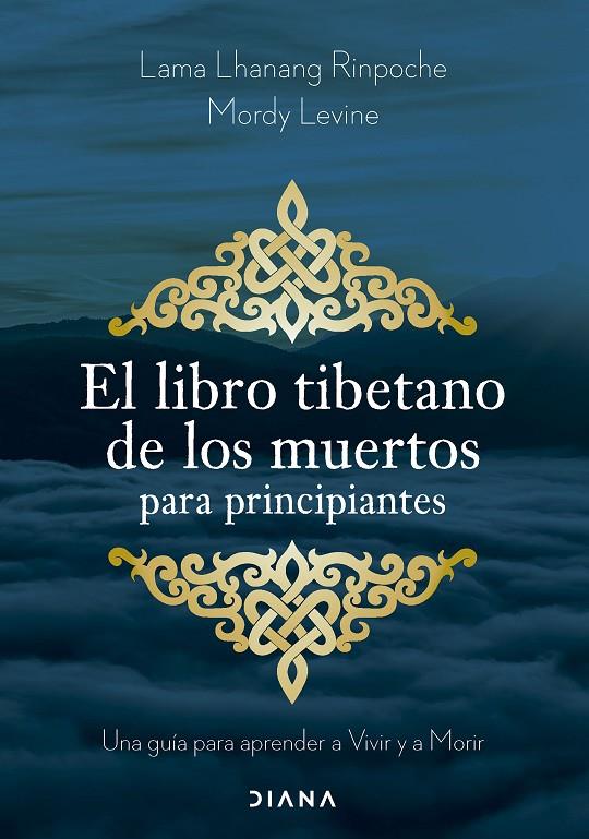 EL LIBRO TIBETANO DE LOS MUERTOS PARA PRINCIPIANTES | 9788411192002 | LAMA LHANANG RINPOCHE/LEVINE, MORDY | Llibreria Ombra | Llibreria online de Rubí, Barcelona | Comprar llibres en català i castellà online