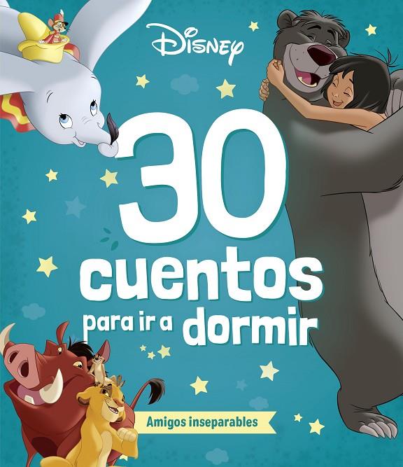 DISNEY. 30 CUENTOS PARA IR A DORMIR. AMIGOS INSEPARABLES | 9788410029248 | DISNEY | Llibreria Ombra | Llibreria online de Rubí, Barcelona | Comprar llibres en català i castellà online