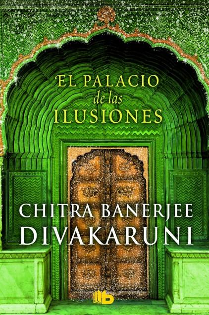 EL PALACIO DE LAS ILUSIONES | 9788490701157 | DIVAKARUNI, CHITRA BANERJEE | Llibreria Ombra | Llibreria online de Rubí, Barcelona | Comprar llibres en català i castellà online