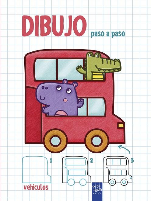 DIBUJO PASO A PASO. VEHÍCULOS | 9788408200352 | YOYO | Llibreria Ombra | Llibreria online de Rubí, Barcelona | Comprar llibres en català i castellà online