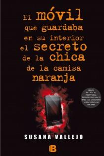 MÓVIL QUE GUARDABA EN SU INTERIOR EL SECRETO DE LA CHICA DE LA CAMISA | 9788466654951 | VALLEJO CHAVARINO, SUSANA | Llibreria Ombra | Llibreria online de Rubí, Barcelona | Comprar llibres en català i castellà online