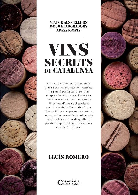 ELS VINS SECRETS DE CATALUNYA | 9788490345412 | ROMERO GARRIDO, LLUÍS | Llibreria Ombra | Llibreria online de Rubí, Barcelona | Comprar llibres en català i castellà online