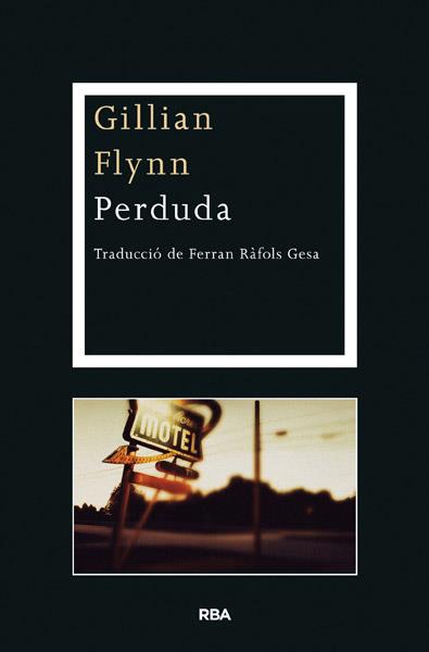 PERDUDA | 9788482646169 | GILLIAN FLYNN | Llibreria Ombra | Llibreria online de Rubí, Barcelona | Comprar llibres en català i castellà online