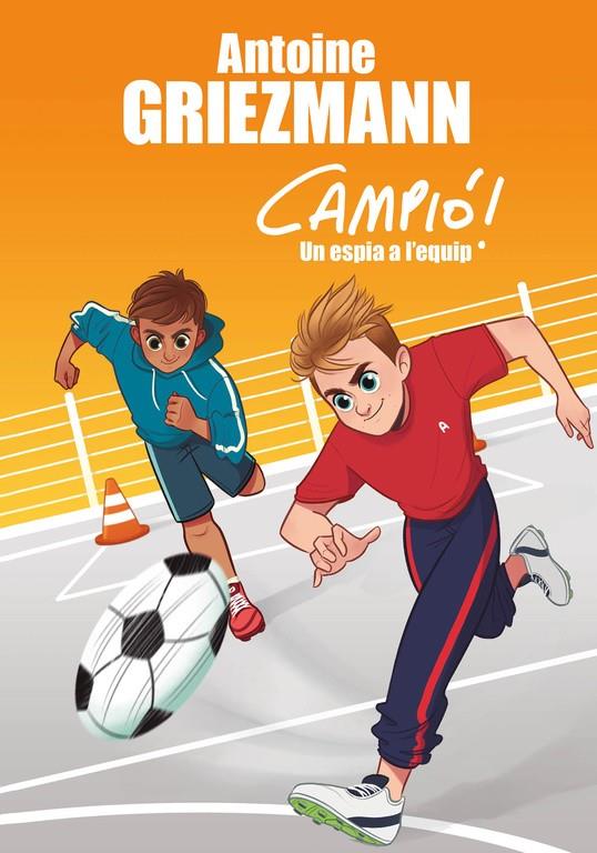 UN ESPIA A L'EQUIP (CAMPIÓ! 2) | 9788416712830 | ANTOINE GRIEZMANN | Llibreria Ombra | Llibreria online de Rubí, Barcelona | Comprar llibres en català i castellà online