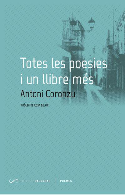 TOTES LES POESIES I UN LLIBRE MÉS | 9788494507809 | CORONZU, ANTONI | Llibreria Ombra | Llibreria online de Rubí, Barcelona | Comprar llibres en català i castellà online