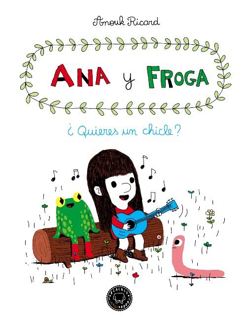 ANA Y FROGA 1 QUIERES UN CHICLE? | 9788493881733 | ANOUK RICARD | Llibreria Ombra | Llibreria online de Rubí, Barcelona | Comprar llibres en català i castellà online