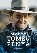 TOMEU PENYA. AIXO SOM JO | 9788489754973 | MARTÍNEZ, SANDRA | Llibreria Ombra | Llibreria online de Rubí, Barcelona | Comprar llibres en català i castellà online