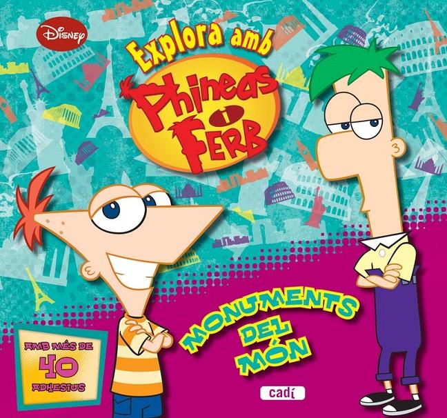 EXPLORA AMB PHINEAS I FERB MONUMENTS DEL MÓN | 9788447461127 | WALT DISNEY COMPANY | Llibreria Ombra | Llibreria online de Rubí, Barcelona | Comprar llibres en català i castellà online