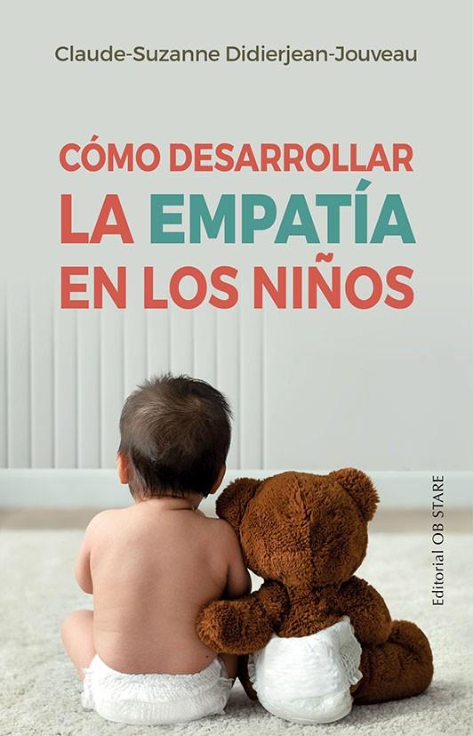 CÓMO DESARROLLAR LA EMPATÍA EN LOS NIÑOS | 9788418956102 | DIDIERJEAN-JOUVEAU, CLAUDE-SUZANNE | Llibreria Ombra | Llibreria online de Rubí, Barcelona | Comprar llibres en català i castellà online